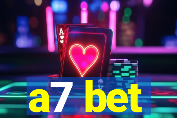 a7 bet